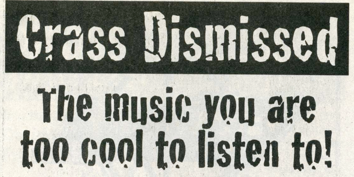 Crass Dismissed the music you are too cool to listen to! February 1998